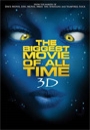 BMOAT - The Biggest Movie of All Time 3D