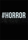 HOROR - #Horror