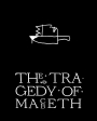 MACBE - The Tragedy of MacBeth