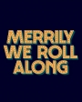 MWRA - Merrily We Roll Along - Blumhouse