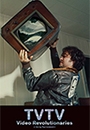 TVTVR - TVTV: Video Revolutionaries